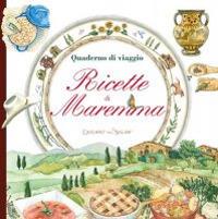 Quaderno di viaggio Ricette di Maremma  - Libro Edizioni del Baldo 2017, Ricette in torneo | Libraccio.it
