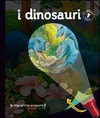 I dinosauri. Lampada magica  - Libro L'Ippocampo Ragazzi 2018, Le mie prime scoperte | Libraccio.it