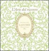 Ladurée. L'arte del ricevere