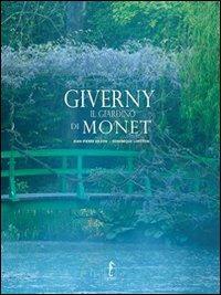 Giverny. Il giardino di Monet. Ediz. illustrata - Jean-Pierre Gilson, Dominique Lobstein - Libro L'Ippocampo 2016 | Libraccio.it