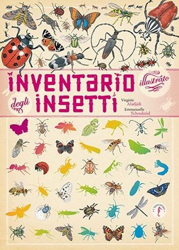 Inventario illustrato degli insetti - Emmanuelle Tchoukriel, Virginie Aladjidi - Libro L'Ippocampo Ragazzi 2013 | Libraccio.it