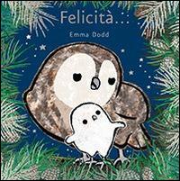 Felicità... - Emma Dodd - Libro L'Ippocampo Ragazzi 2014 | Libraccio.it