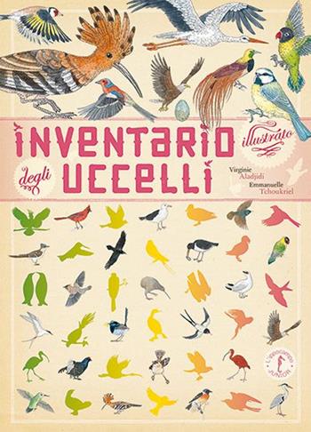 Inventario illustrato degli uccelli - Emmanuelle Tchoukriel, Virginie Aladjidi - Libro L'Ippocampo Ragazzi 2015 | Libraccio.it