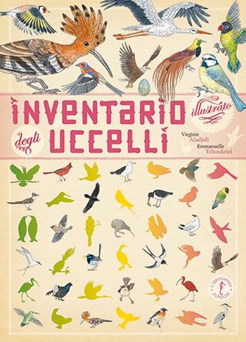 Inventario illustrato degli uccelli - Emmanuelle Tchoukriel, Virginie Aladjidi - Libro L'Ippocampo Ragazzi 2015 | Libraccio.it