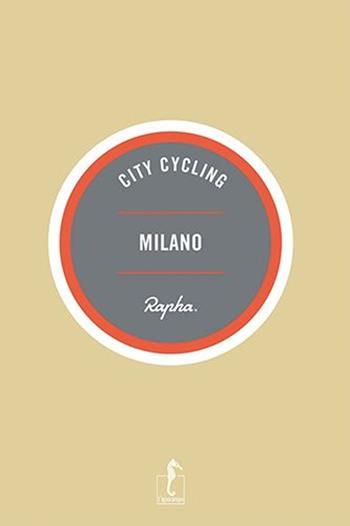 Milano - Max Leonard, Andrew Edwards - Libro L'Ippocampo 2013, City cycling | Libraccio.it