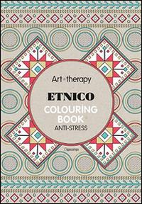 Art therapy. Etnico. Colouring book anti-stress  - Libro L'Ippocampo 2015 | Libraccio.it