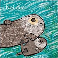 Noi due... - Emma Dodd - Libro L'Ippocampo Ragazzi 2015 | Libraccio.it