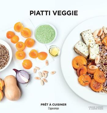 Piatti veggie  - Libro L'Ippocampo 2015, Prêt à cuisiner | Libraccio.it