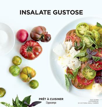 Insalate gustose  - Libro L'Ippocampo 2016, Prêt à cuisiner | Libraccio.it