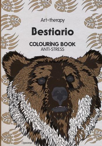 Art therapy. Bestiario. Colouring book anti-stress. Ediz. illustrata  - Libro L'Ippocampo 2018 | Libraccio.it