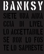Bansky. Siete una minaccia di livello accettabile