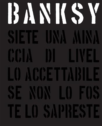 Bansky. Siete una minaccia di livello accettabile - Gary Shove - Libro L'Ippocampo 2016 | Libraccio.it
