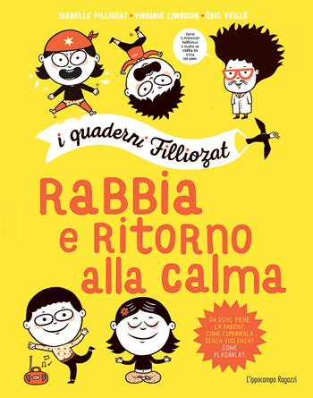 Rabbia e ritorno alla calma. I quaderni Filliozat. Con adesivi - Isabelle Filliozat, Virginie Limousin, Eric Veillé - Libro L'Ippocampo Ragazzi 2017 | Libraccio.it