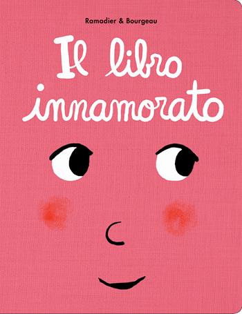 Il libro innamorato - Cédric Ramadier, Vincent Bourgeau - Libro L'Ippocampo Ragazzi 2017 | Libraccio.it