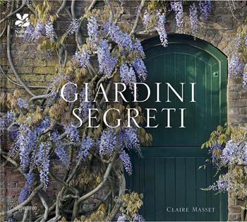 Giardini segreti - Claire Masset - Libro L'Ippocampo 2018 | Libraccio.it