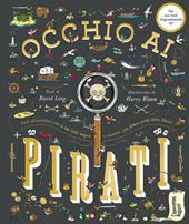 Occhio ai pirati. Con lente d'ingrandimento