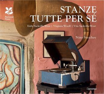 Stanze tutte per sé. Eddy Sackville-West, Virginia Woolf, Vita Sackville West - Nino Strachey - Libro L'Ippocampo 2018 | Libraccio.it