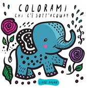 Colorami. Chi c'è sott'acqua? Libro bagno