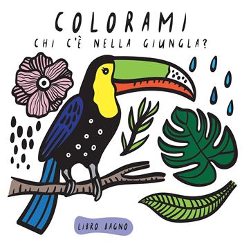 Colorami. Chi c'è nella giungla? Libro bagno - Wee Gallery - Libro L'Ippocampo Ragazzi 2018 | Libraccio.it