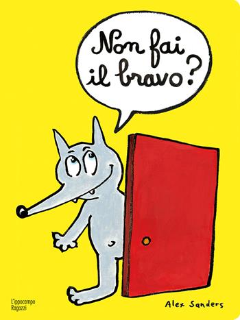 Non fai il bravo? Ediz. a colori - Alex Sanders - Libro L'Ippocampo Ragazzi 2019 | Libraccio.it