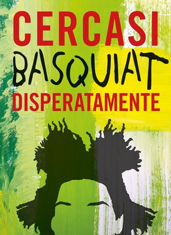 Cercasi Basquiat disperatamente. Ediz. illustrata - Ian Castello-Cortes - Libro L'Ippocampo 2020 | Libraccio.it