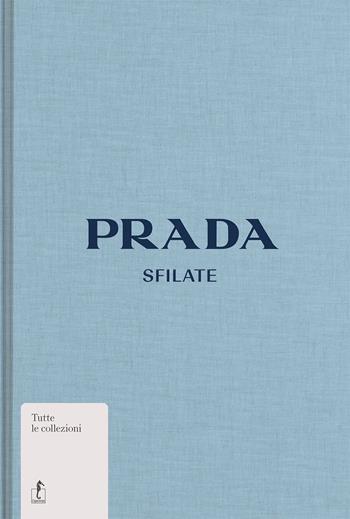 Prada. Sfilate. Ediz. illustrata - Susannah Frankel - Libro L'Ippocampo 2019 | Libraccio.it