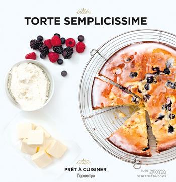 Torte semplicissime - Susie Theodorou - Libro L'Ippocampo 2019, Prêt à cuisiner | Libraccio.it