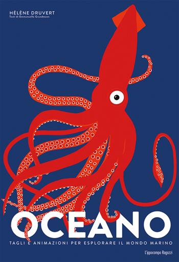 Oceano. Tagli e animazioni per esplorare il mondo marino - Emmanuelle Grundmann - Libro L'Ippocampo Ragazzi 2019 | Libraccio.it