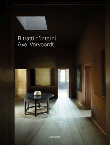 Axel Vervoodt. Ritratti d'interni - Axel Vervoordt, Laziz Hamani - Libro L'Ippocampo 2019, Arte | Libraccio.it