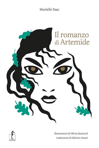 Il romanzo di Artemide. La mitologia greca in cento episodi - Murielle Szac - Libro L'Ippocampo Ragazzi 2019 | Libraccio.it