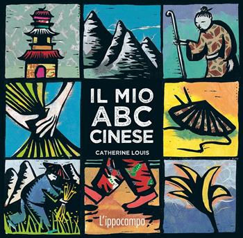 Il mio abbecedario cinese. Nuova ediz. - Catherine Louis - Libro L'Ippocampo Ragazzi 2019 | Libraccio.it