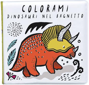 Colorami. Dinosauri nel bagnetto. Ediz. a colori. Con gadget - Wee Gallery - Libro L'Ippocampo Ragazzi 2020 | Libraccio.it