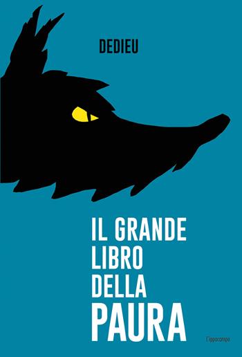Il grande libro della paura. Ediz. a colori - Thierry Dedieu - Libro L'Ippocampo Ragazzi 2020 | Libraccio.it