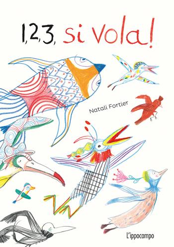 1, 2, 3 si vola! - Natali Fortier - Libro L'Ippocampo 2020 | Libraccio.it