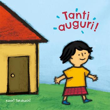 Tanti auguri! Ediz. a colori - Kaori Takahashi - Libro L'Ippocampo Ragazzi 2020 | Libraccio.it