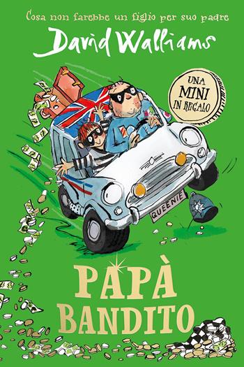 Papà bandito. Una mini in regalo - David Walliams - Libro L'Ippocampo Ragazzi 2020 | Libraccio.it