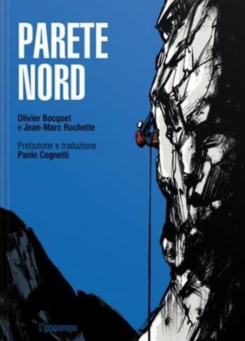 Parete Nord - Jean-Marc Rochette, Olivier Bocquet - Libro L'Ippocampo 2021 | Libraccio.it