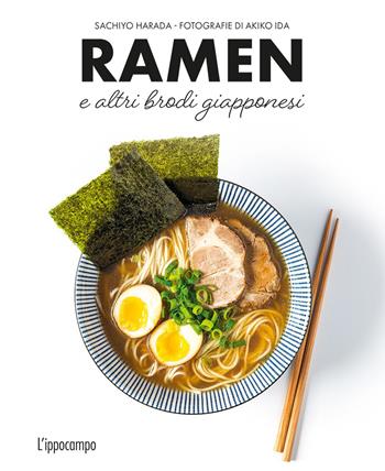 Ramen e altri brodi giapponesi - Sachiyo Harada - Libro L'Ippocampo 2021 | Libraccio.it