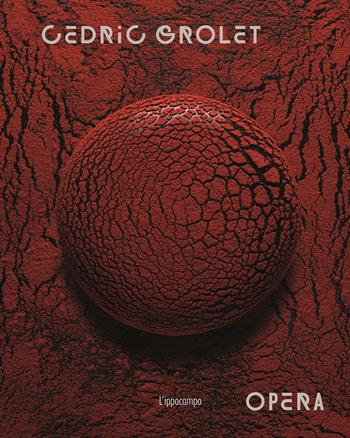 Opéra. Ediz. a colori - Cédric Grolet - Libro L'Ippocampo 2021 | Libraccio.it