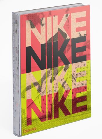 Nike. Better is temporary. Ediz. a colori - Sam Grawe - Libro L'Ippocampo 2022 | Libraccio.it