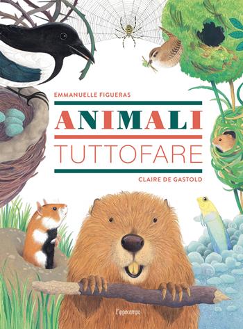 Animali tuttofare. Ediz. a colori - Emmanuelle Figueras, Claire de Gastold - Libro L'Ippocampo 2023 | Libraccio.it