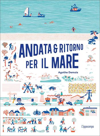 Andata e ritorno per il mare. Ediz. illustrata - Agathe Demois, Vincent Godeau - Libro L'Ippocampo 2022 | Libraccio.it