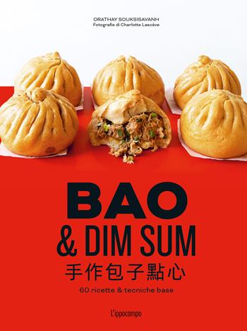 Bao & dim sum. 60 ricette & tecniche basi - Orathay Souksisavanh - Libro L'Ippocampo 2022 | Libraccio.it