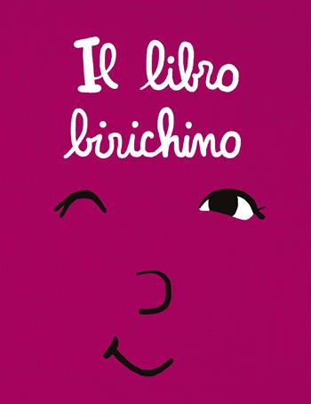 Il libro birichino. Ediz. a colori - Cédric Ramadier, Vincent Bourgeau - Libro L'Ippocampo Ragazzi 2022 | Libraccio.it