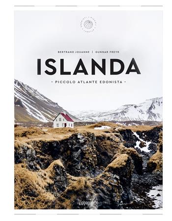 Islanda. Piccolo atlante edonista - Jouanne Bertrand - Libro L'Ippocampo 2023 | Libraccio.it