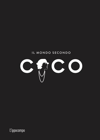 Il mondo secondo Coco - Patrick Mauriès, Jean-Christophe Napias - Libro L'Ippocampo 2023 | Libraccio.it