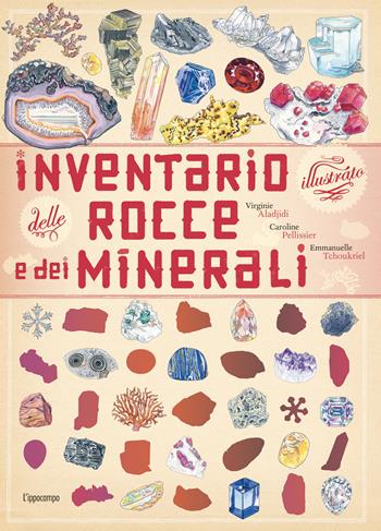 Inventario illustrato dei minerali. Ediz. a colori - Emmanuelle Tchoukriel, Virginie Aladjidi - Libro L'Ippocampo Ragazzi 2023, L' ippocampo ragazzi | Libraccio.it