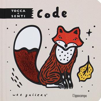 Code. Tocca e senti. Ediz. a colori - Wee Gallery - Libro L'Ippocampo 2023 | Libraccio.it
