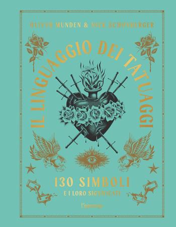 Il linguaggio dei tatuaggi. 130 simboli e i loro significati - Oliver Munden, Nick Schonberger - Libro L'Ippocampo 2023 | Libraccio.it