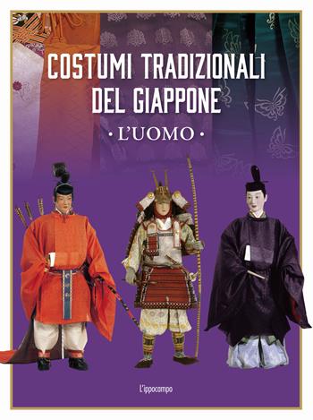 Costumi tradizionali del Giappone. L'uomo. Ediz. illustrata - Gafu Izutsu - Libro L'Ippocampo 2023, Arti del Giappone | Libraccio.it